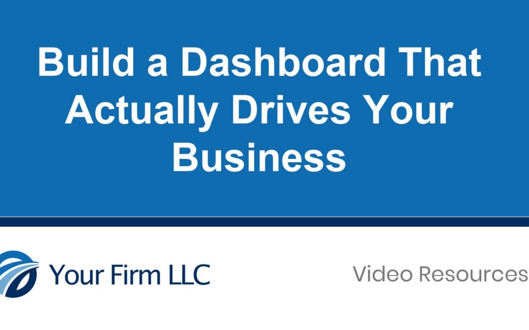 Build a Dashboard That Actually Drives Your Business