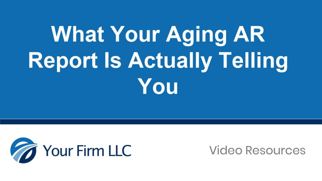 What Your Aging AR Report Is Actually Telling You