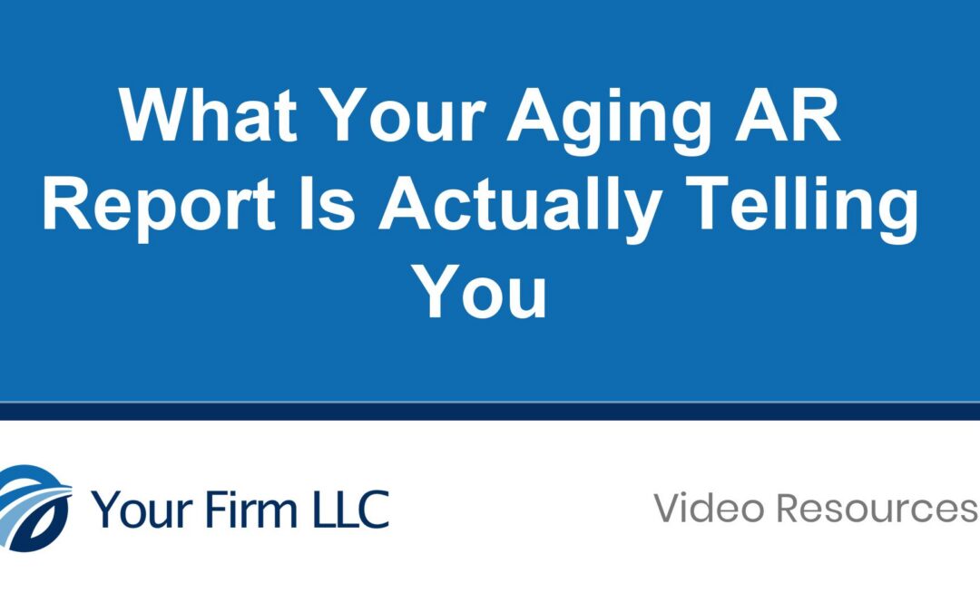 What Your Aging AR Report Is Actually Telling You