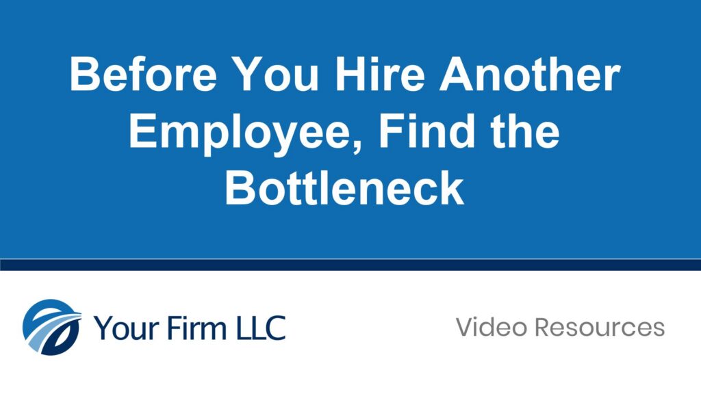 Before You Hire Another Employee, Find the Bottleneck